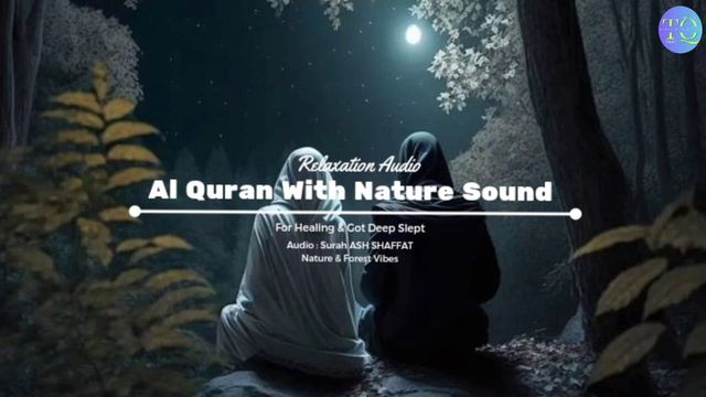 Lofi Quran || Quran Recitation With Nature Backsound || Quran For Relaxing || Quran For sleep смотреть онлайн