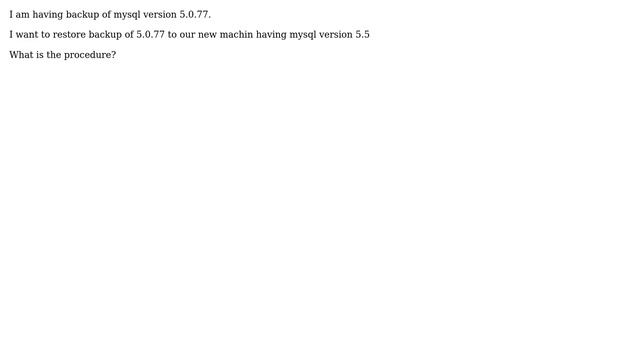 Databases: restore mysql 5.0.77 backup to mysql 5.5 смотреть онлайн