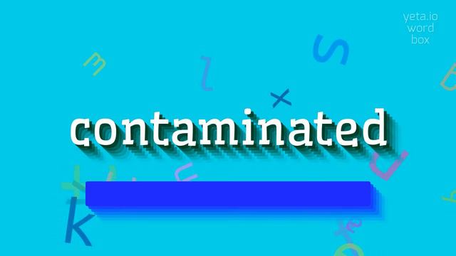 CONTAMINATED - HOW TO PRONOUNCE CONTAMINATED? #contaminated смотреть онлайн