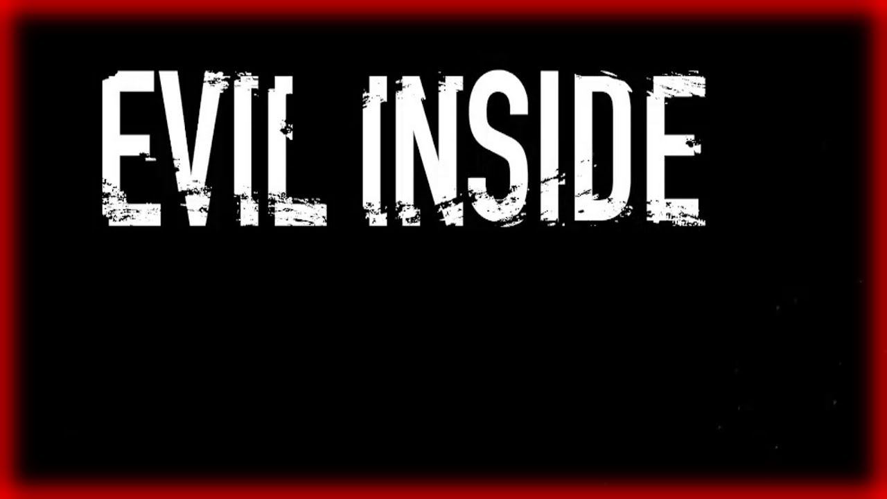 Evil Inside Обзор Геймплей Прохождение смотреть онлайн