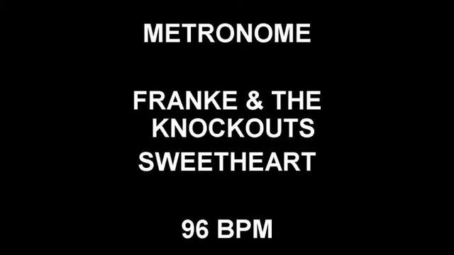 METRONOME 96 BPM Franke & The Knockouts SWEETHEART смотреть онлайн