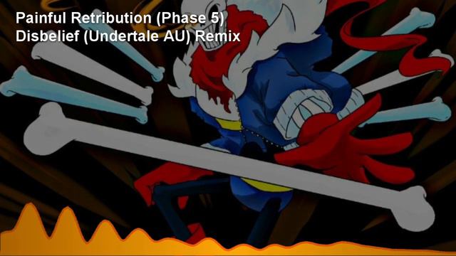 Painful Retribution (Phase 5) - Disbelief (Undertale AU) Remix смотреть онлайн