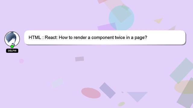 HTML : React: How to render a component twice in a page? смотреть онлайн