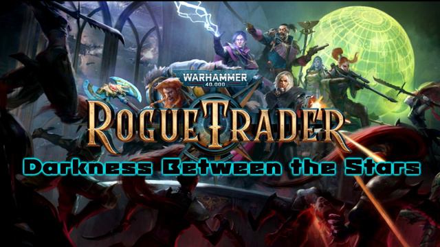 Warhammer 40,000: Rogue Trader - Darkness Between the Stars OST смотреть онлайн