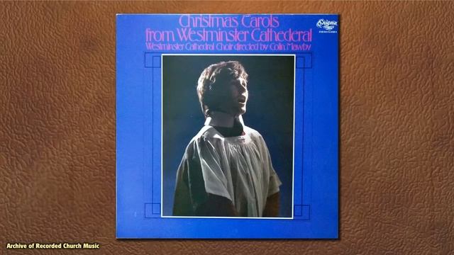 “Christmas Carols From Westminster Cathedral”: Westminster Cathedral 1976 (Colin Mawby)