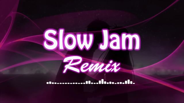 Slow Jam Remixes