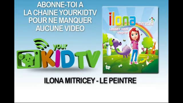 Ilona Mitrecey   Le Peintre   YourKidTv360p H 264 AAC