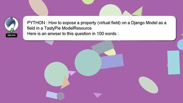 PYTHON : How to expose a property (virtual field) on a Django Model as a field in a TastyPie ModelR смотреть онлайн