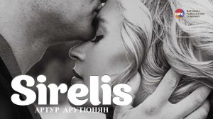 Артур Арутюнян - Sirelis | Армянская музыка