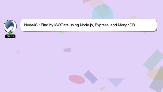 NodeJS : Find by ISODate using Node.js, Express, and MongoDB