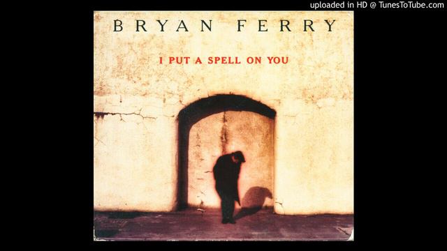 Bryan Ferry - I Put A Spell On You (Haunted House Mix) смотреть онлайн