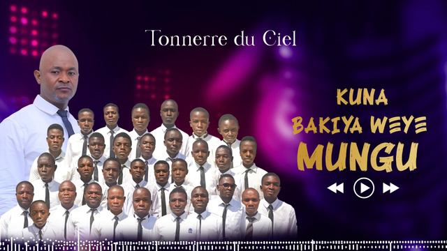 KUNA BAKIYA WEYE MUNGU - Groupe Canon Vocal - TONNERRE DU CIEL смотреть онлайн
