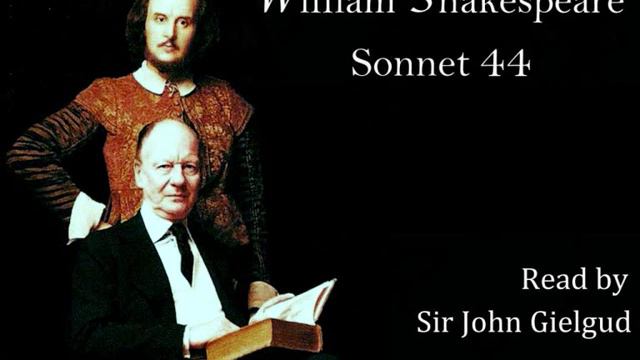 Sonnet 44 By William Shakespeare - Read By John Gielgud