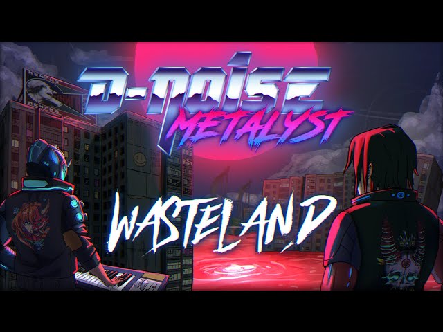 D-Noise Metalyst - Wasteland (Full Album)