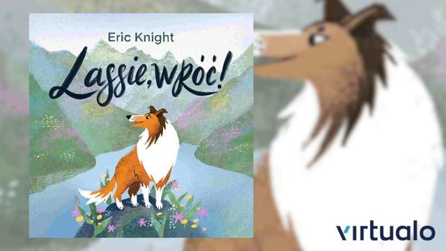 Lassie, wróć! Eric Knight. Lektura. Audiobook PL смотреть онлайн