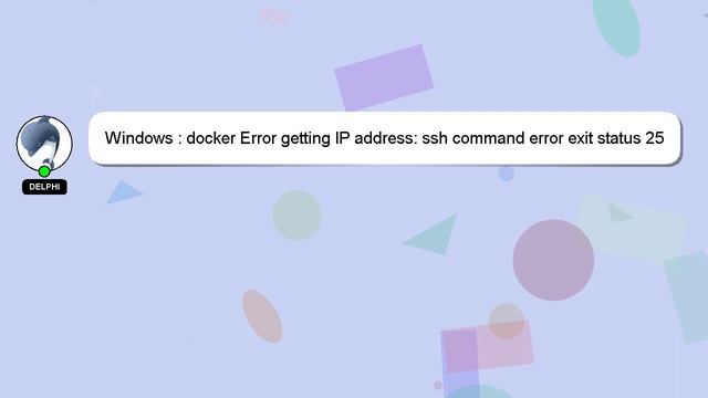 Windows : docker Error getting IP address: ssh command error exit status 255 смотреть онлайн