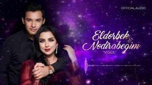 Нодирабегим Усарзода ва Элдорбек Файзиев - Висол (2023) | Eldorbek & Nodirabegim (Official Audio)
