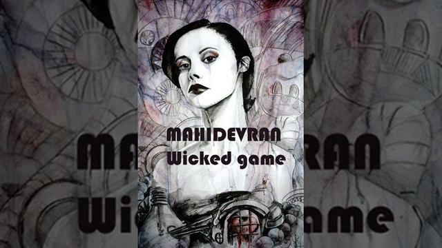 MAHIDEVRAN - Wicked Game