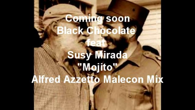 Black Chocolate feat. Susy Mirada - "Mojito" ( Alfred Azzetto Malecon Mix ) смотреть онлайн