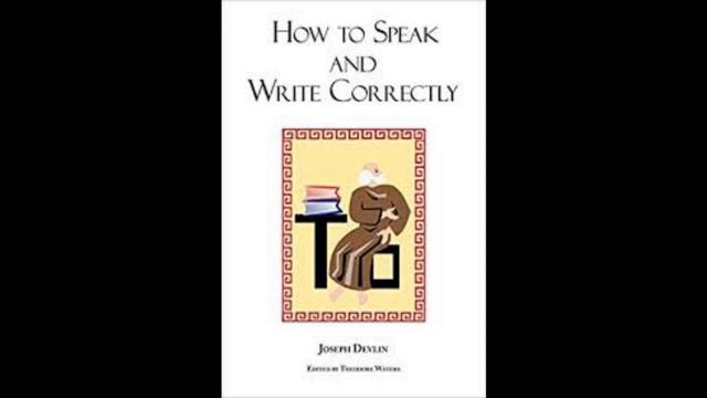 How to Speak and Write Correctly by Joseph Devlin Audiobook Part 03 смотреть онлайн