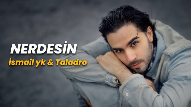Nerdesin - İsmail YK & Taladro (ft Eren Alasulu)