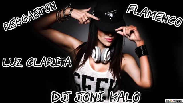 Reggaeton Flamenco - Luz Clarita - Dj Joni Kalo смотреть онлайн