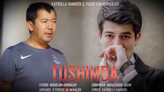 Xayrulla Hamidov Ft Yusufxon Nurmatov - Tushimda