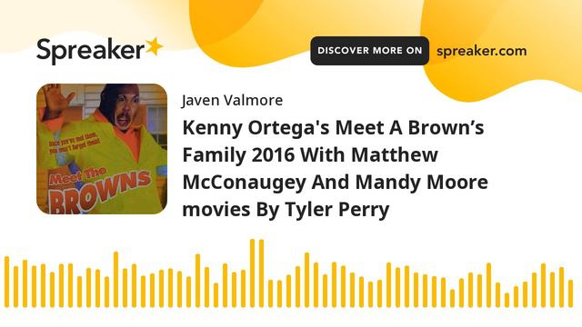 Kenny Ortega's Meet A Brown’s Family 2016 With Matthew McConaugey And Mandy Moore Movies By Tyler P