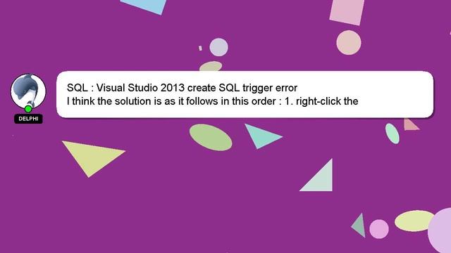 SQL : Visual Studio 2013 create SQL trigger error смотреть онлайн