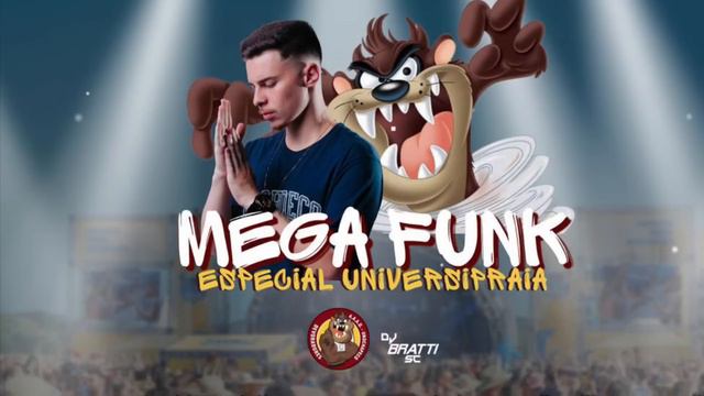 MEGA FUNK ESPECIAL UNIVERSIPRAIA - AAAOU DEVORADORES / DJ BRATTI SC смотреть онлайн