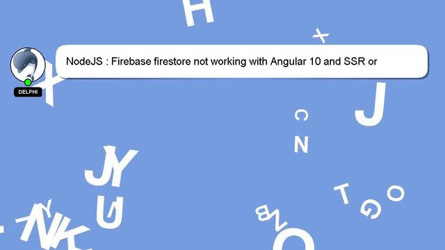NodeJS : Firebase firestore not working with Angular 10 and SSR or prerender смотреть онлайн