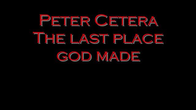Peter Cetera - The Last Place God Made