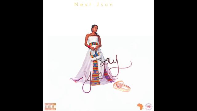 Nest Json - Say Yes Prod. By Master Plan Beatz(2017) смотреть онлайн