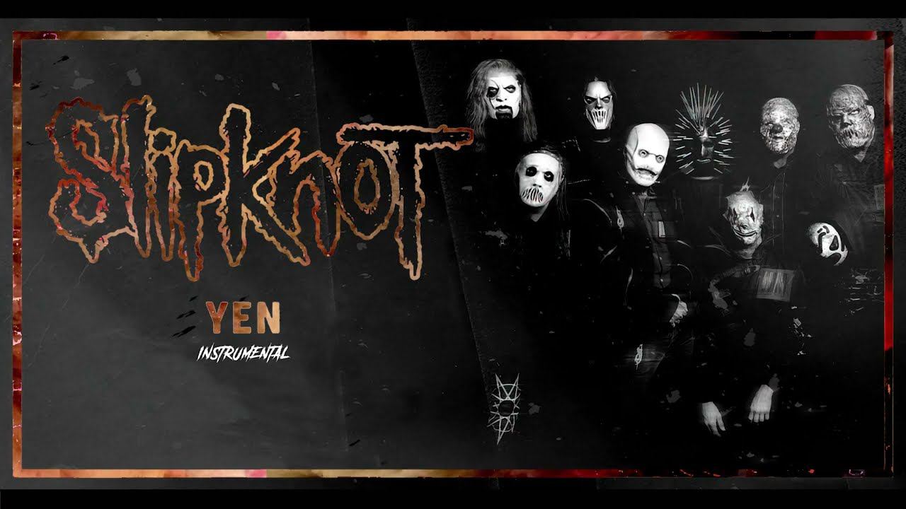 Slipknot - Yen (Instrumental / Studio Quality) смотреть онлайн