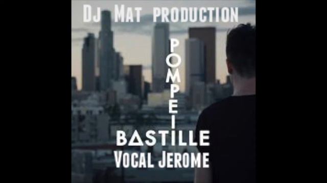 Pompeii bastille Cover By Dj Mat production Feat jerome ( vocal ) смотреть онлайн