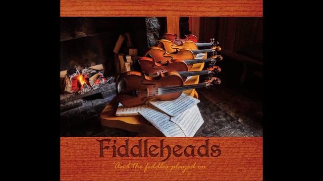 Fiddleheads - The Annan Polka / Swedish Polka / Caddam Woods смотреть онлайн
