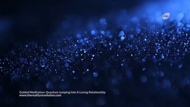 Guided Meditation - Quantum Jump Into A Loving Relationship With Your Ideal Mate