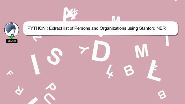PYTHON : Extract list of Persons and Organizations using Stanford NER Tagger in NLTK смотреть онлайн