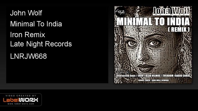 John Wolf - Minimal To India (Iron Remix) смотреть онлайн