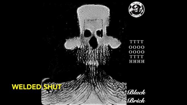 BLACK BRICK: WELDED SHUT (OFFICIAL AUDIO) смотреть онлайн