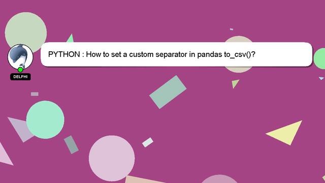 PYTHON : How to set a custom separator in pandas to_csv()? смотреть онлайн