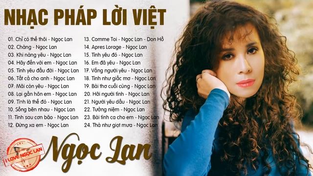 NGỌC LAN Hay Nhất | Nhạc Pháp Lời Việt - Nhạc Pháp Trữ Tình Chọn Lọc Hay Nhất Của NGỌC LAN смотреть онлайн