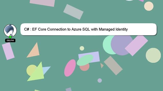 C# : EF Core Connection to Azure SQL with Managed Identity смотреть онлайн