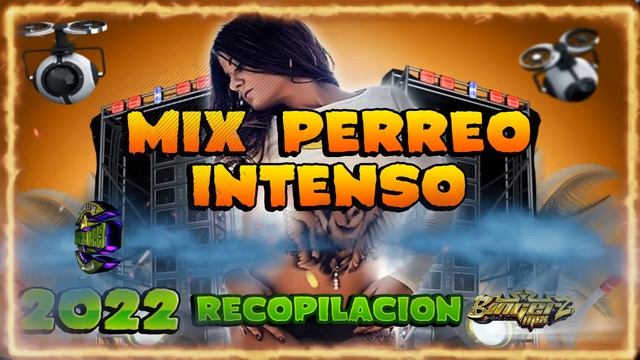 MIX PERREO INTENSO 2022 (RECOPILACION) смотреть онлайн