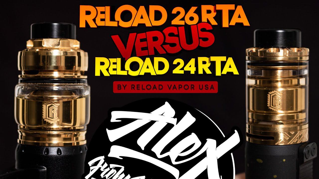 Reload 26 RTA VS Reload 24 RTA By Reload Vapor USA L Alex VapersMD Review
