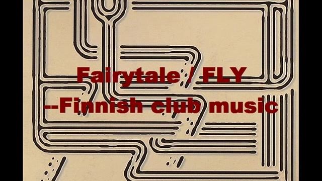 Fairytale / FLY --Finnish club music смотреть онлайн
