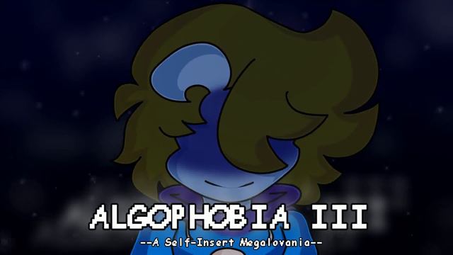 ALGOPHOBIA III // A Self-Insert Megalovania смотреть онлайн