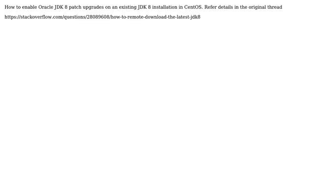 How to enable Oracle JDK 8 patch upgrades on an existing JDK 8 installation in CentOS? смотреть онлайн
