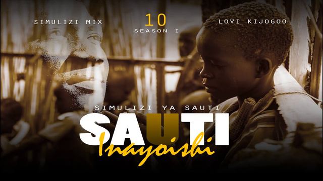 MWISHO: SAUTI INAYOISHI - 10/10 | Season I | BY FELIX MWENDA.