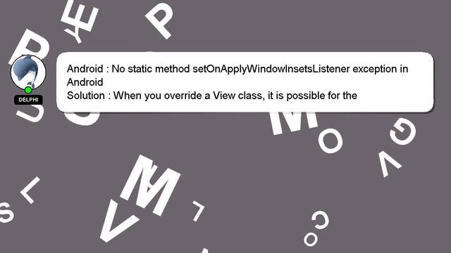 Android : No static method setOnApplyWindowInsetsListener exception in Android смотреть онлайн